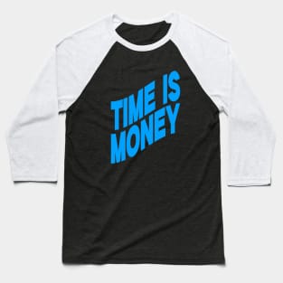 Time is money Baseball T-Shirt